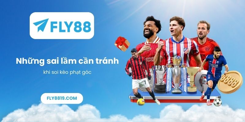 Những sai lầm cần tránh khi soi kèo phạt góc