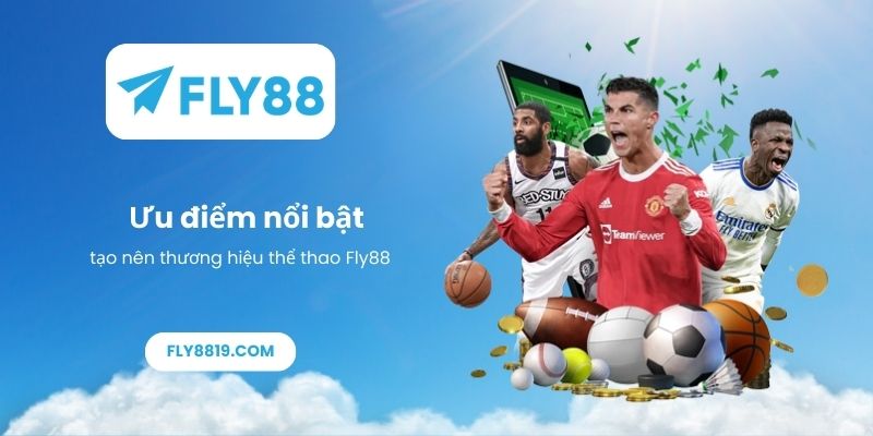Ưu điểm nổi bật tạo nên thương hiệu thể thao Fly88